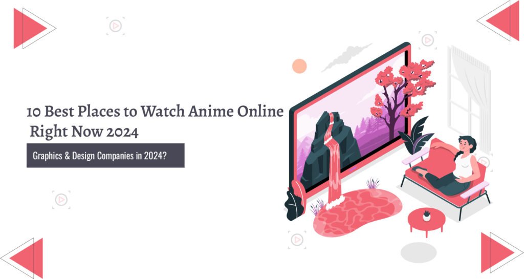 10 Best Places To Watch Anime video Online - Animation Studio

