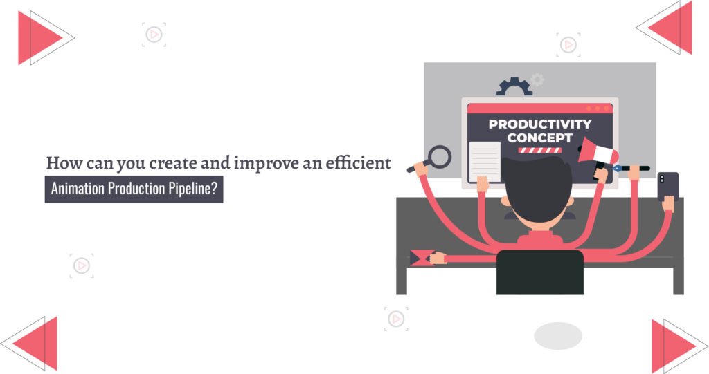Animation Production Pipeline - Animation Studio
