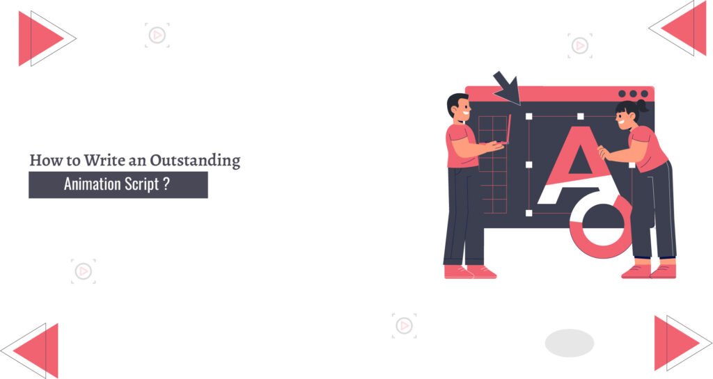 How To Write An Outstanding Animation Script - Animation Studio
