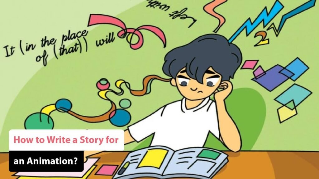 How to Write a Story for an Animation
